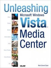 Unleashing Microsoft Windows Vista Media Center