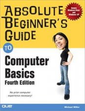 Absolute Beginners Guide To Computer Basics  4th Ed