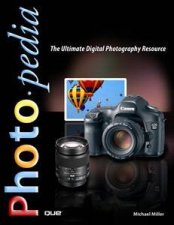 Photopedia The Ultimate Digital Photography Resource