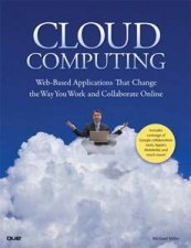 Cloud Computing WebBased Applications That Change the Way You Work and Collaborate Online