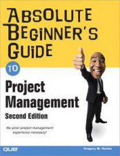 Absolute Beginners Guide to Project Management 2nd Ed