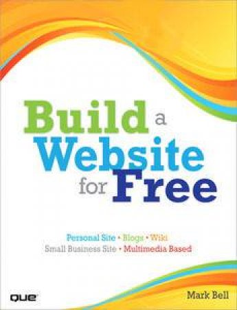 Build a Website for Free by Mark Bell
