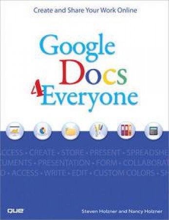 Google Docs 4 Everyone by Steve & Nancy Holzner