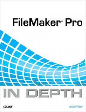FileMaker Pro: In Depth by Jesse Feiler