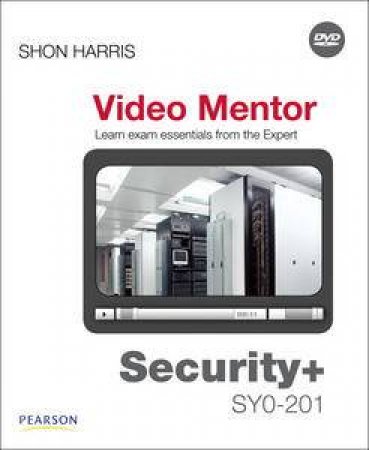Video Mentor: Security+ SY0-201 plus DVD by Shon Harris