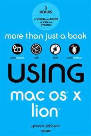 Using Mac OS X Lion, Second Edition by Yvonne Johnson
