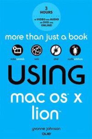 Using Mac OS X Lion, Second Edition by Yvonne Johnson
