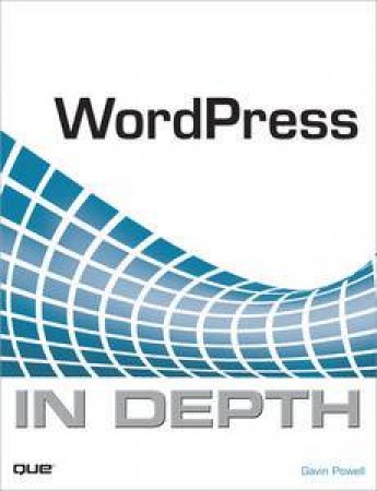 WordPress In Depth by Gavin Powell & Michael McCallister