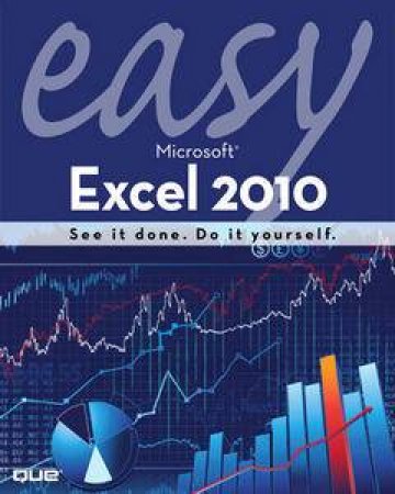 Easy Microsoft Excel 2010 by Michael Alexander