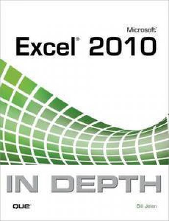 Microsoft Excel 2010 In Depth by Bill Jelen