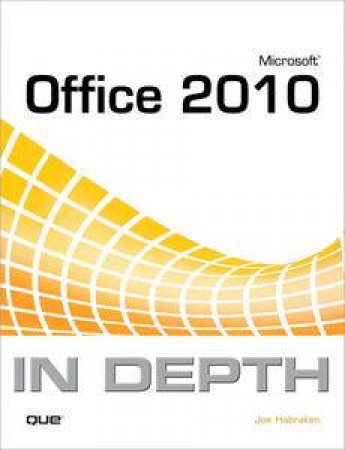 Microsoft Office 2010 In Depth by Joe Habraken