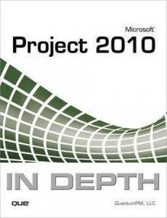 Microsoft Project 2010 In Depth by & Daley Scott QuantumPM