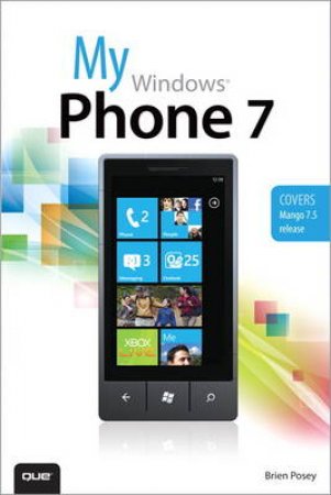 My Windows Phone 7 by Brien Posey