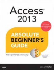 Absolute Beginners Guide to Access 2013