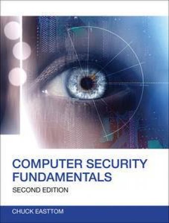 Computer Security Fundamentals, Second Edition by William (Chuck) Easttom