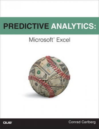 Predictive Analytics: Microsoft Excel by Conrad Carlberg