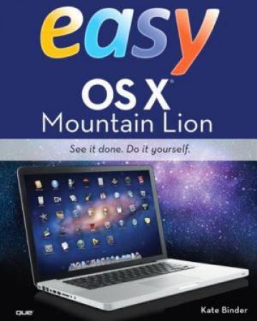 Easy OS X Mountain Lion by Kate Binder