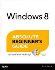 Windows 8 Absolute Beginners Guide