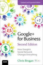 Google for Business How Googles Social Network Changes Everything Second Edition