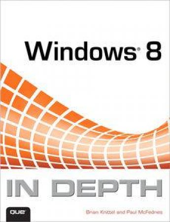 Windows 8 In Depth by Brian & McFedries Paul Knittel