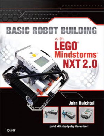 Basic Robot Building With LEGO Mindstorms NXT 2.0 by John Baichtal