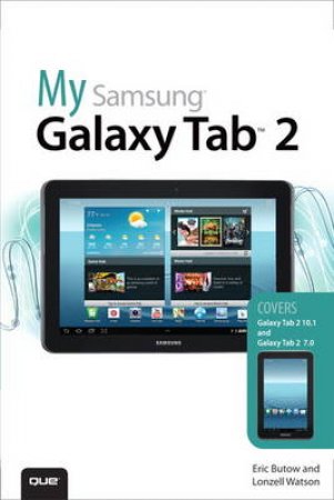 My Samsung Galaxy Tab 2 Second Edition by Eric & Watson Lonzell Butow
