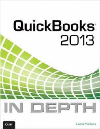 QuickBooks 2013 In Depth by Laura Madeira