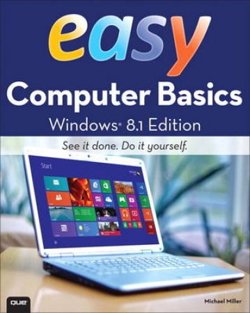 Easy Computer Basics, Windows 8.1 Edition by Michael Miller