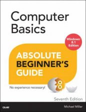 Computer Basics Absolute Beginners Guide Windows 81 Edition