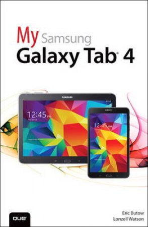 My Samsung Galaxy Tab 4 by Eric Butow & Lonzell Watson