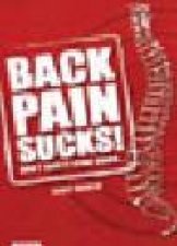 Back Pain Sucks Dont Take It Lying Down
