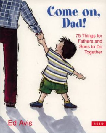 Come On Dad! by Ed Avis