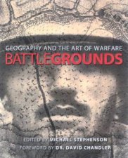 Battlegrounds Geography And The Art Of Warfare