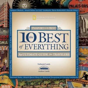 The 10 Best Of Everything: An Ultimate Guide For Travellers by Nathaniel Lande & Andrew Lande