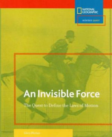 Science Quest: An Invisible Force by Glen Phelan