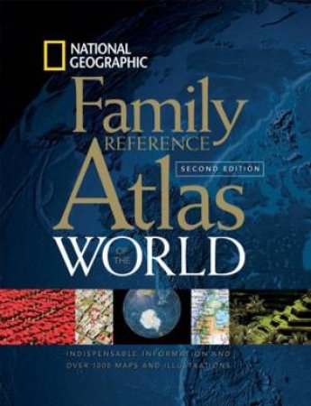 National Geographic Family Reference Atlas Of The World 2nd Edition by National Geographic