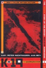 K19 The Widowmaker The Tragic Story Of The Soviet Nuclear Submarine