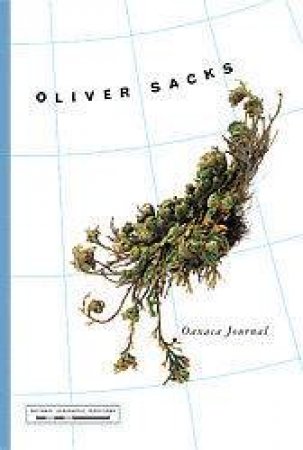 National Geographic Directions: Oaxaca Journal by Oliver Sacks
