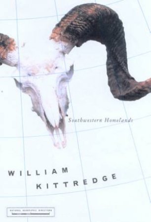Southwestern Homelands by William Kittredge