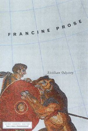 National Geographic Directions: Sicilian Odyssey by Francine Prose