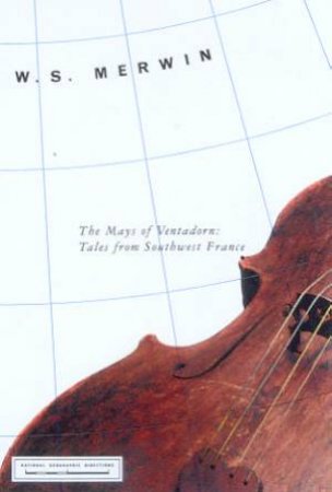 The Mays Of Ventadorn: Tales From Southwest France by W S Merwin
