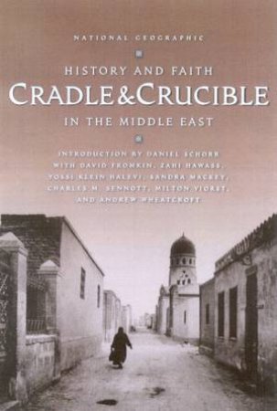 Cradle & Crucible: History And Faith In The Middle East by Various