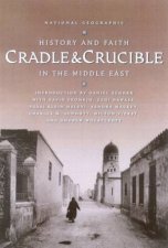 Cradle  Crucible History And Faith In The Middle East