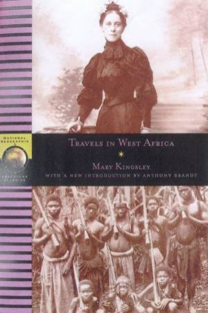 National Geographic Adventure Classics: Travels In West Africa