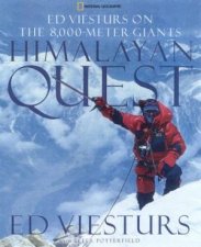 Himalayan Quest Ed Viesturs On The 8000Meter Giants