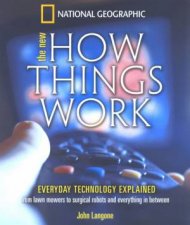 The New How Things Work From Lawn Mowers To Surgical Robots And Everything In Between
