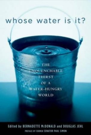 Whose Water Is It? by Bernadette McDonald & Douglas Jehl