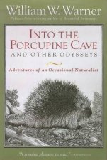 Into The Porcupine Cave And Other Odysseys