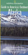 National Geographic Guides To Americas Outdoors Alaska