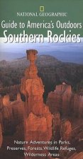National Geographic Guides To Americas Outdoors Southern Rockies